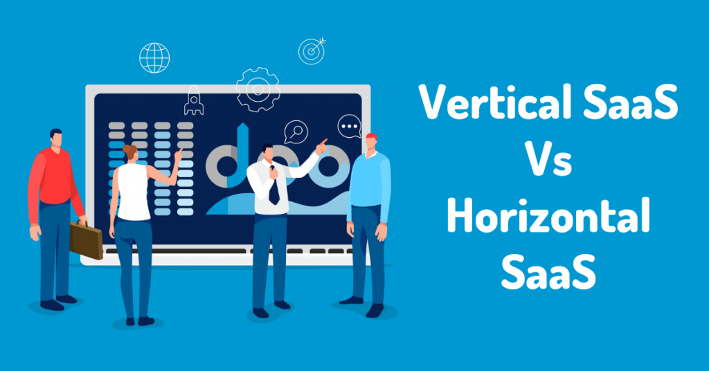 Vertical-SaaS Vs Horizontal-SaaS