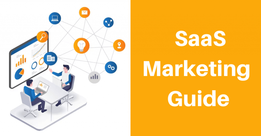 What Is SaaS Marketing? A Complete Guide